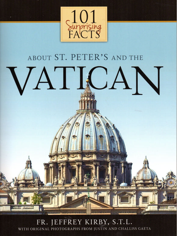 101 Surprising Facts about St Peter's and the Vatican