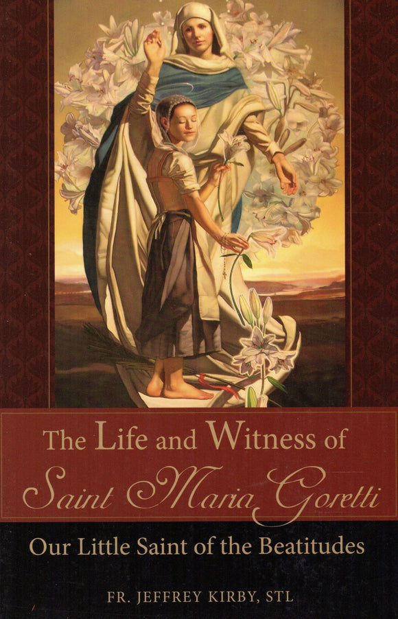 The Life and Witness of Saint Maria Goretti: Our Little Saint of the Beatitudes