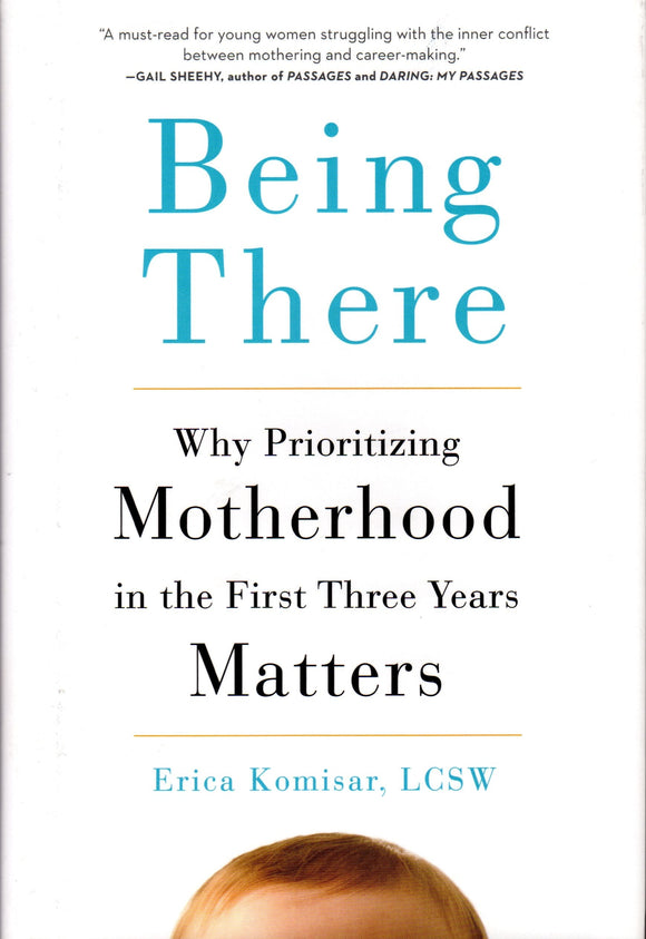 Being There: Why Prioritizing Motherhood in the First Three Years Matters