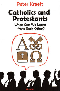 Catholics and Protestants: What Can We Learn from Each Other?