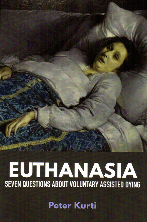 Euthanasia: Seven Questions about Voluntary Assisted Dying