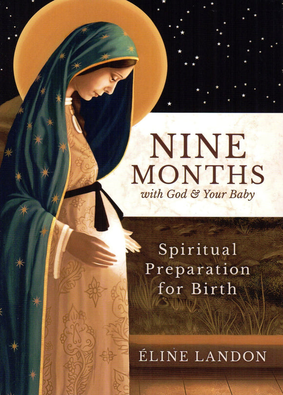 Nine Months with God and Your Baby: Spiritual Preparation for Birth