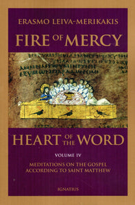 Fire of Mercy, Heart of the Word Vol IV: Meditations on the Gospel according to Saint Matthew