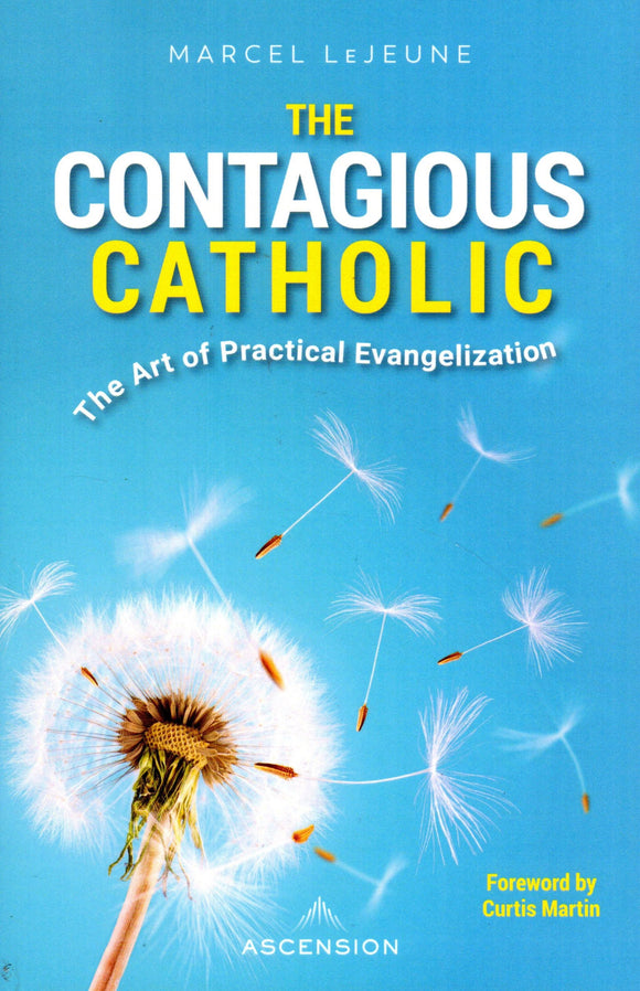 The Contageous Catholic: The Art of Practical Evangelisation