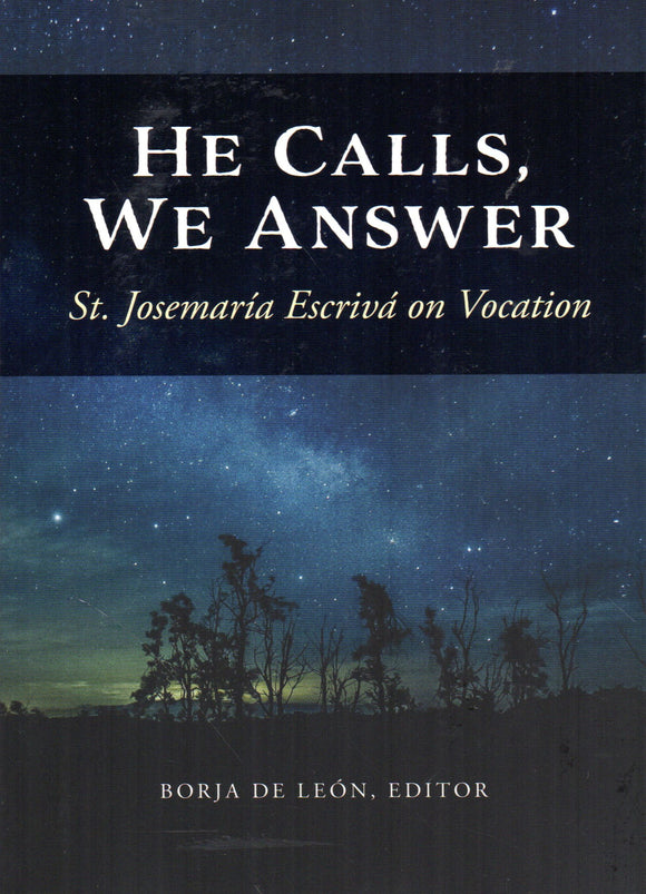 He Calls, We Answer: St. Josemaría Escrivá on Vocation