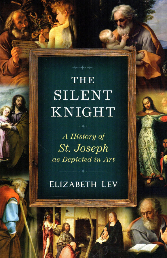 The Silent Knight: A History of St Joseph as Depicted in Art