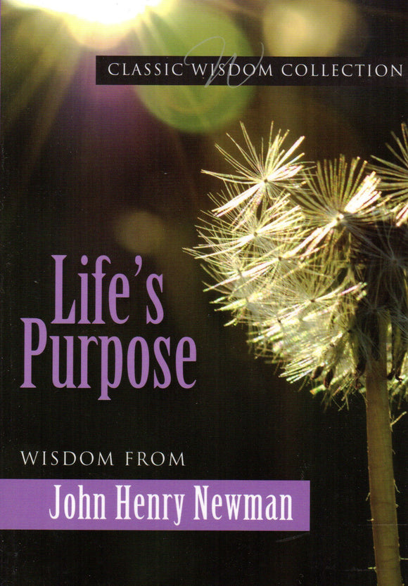 Life's Purpose: Wisdom from John Henry Newman