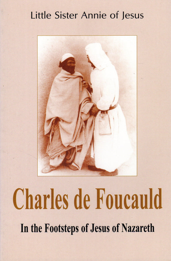Charles de Foucauld: In the Footsteps of Jesus of Nazareth