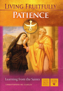 Living Fruitfully: Patience: Learning from the Saints