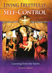 Living Fruitfully: Self-Control: Learning from the Saints