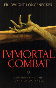 Immortal Combat: Confronting the Heart of Darkness