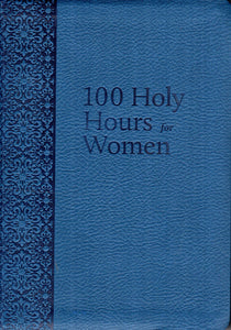 100 Holy Hours for Women