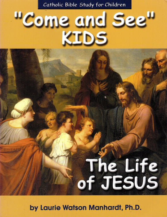 Come and See Kids: The Life of Jesus Catholic Bible Study for Children (Paperback)