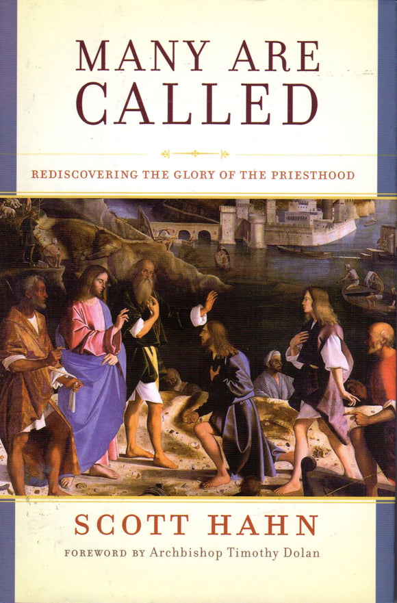 Many Are Called: Rediscovering the Glory of the Priesthood