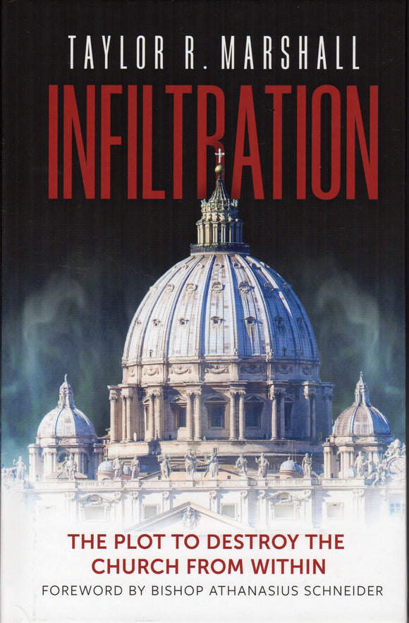 Infiltration: The Plot to Destroy the Church from Within