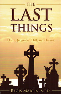 The Last Things: Death, Judgement, Hell and Heaven