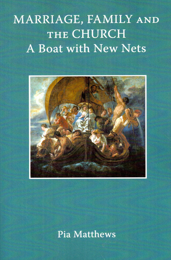 Marriage, Family and the Church: A Boat with New Nets