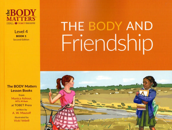 The Body Matters: The Body and Friendship (Level 4 Book 1)