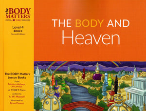 The Body Matters: The Body and Heaven (Level 4 Book 2)