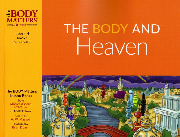 The Body Matters: The Body and Heaven (Level 4 Book 2)