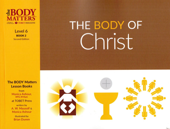 The Body Matters: The Body of Christ (Level 6 Book 2)