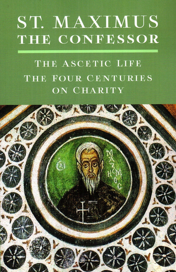 St Maximus the Confessor: The Ascetic Life, The Four Centuries on Charity