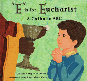 "E" is for Eucharist: A Catholic ABC