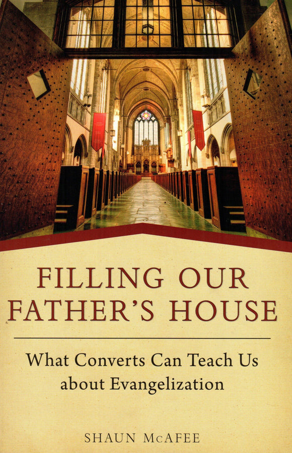 Filling Our Father's House: What Converts Can Teach Us about Evangelisation