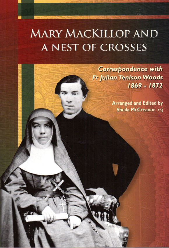 Mary Mackillop and a Nest of Crosses: Correspondence with Mary MacKillop 1869-1872