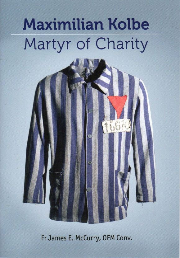 Maximilian Kolbe Martyr of Charity