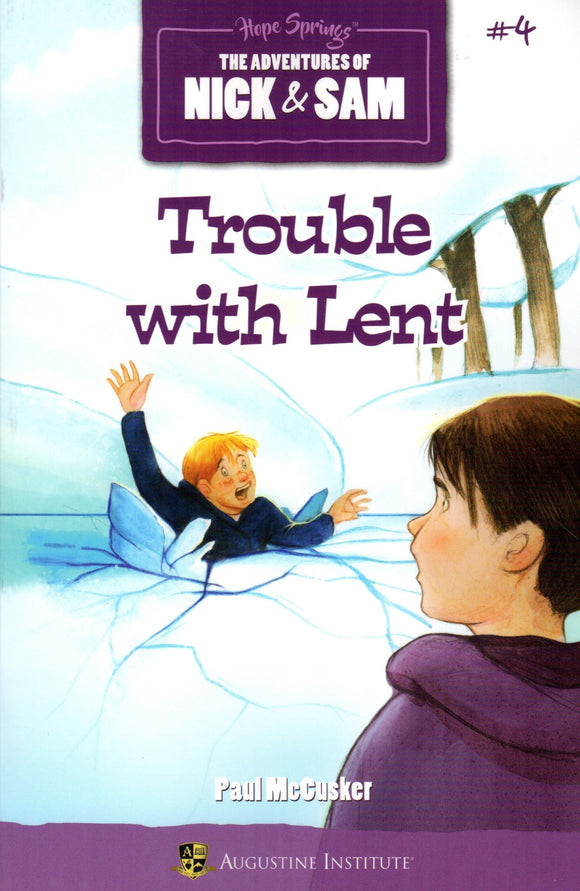 The Adventures of Nick and Sam Book 4: Trouble with Lent