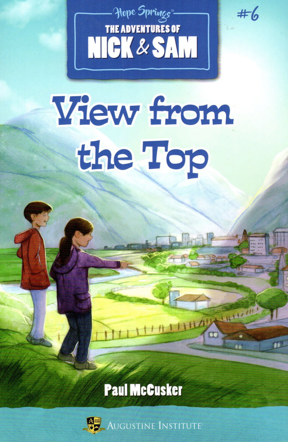 The Adventures of Nick and Sam Book 6: View from the Top