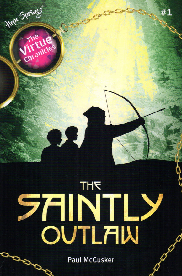 The Saintly Outlaw: The Virtue Chronicles 1