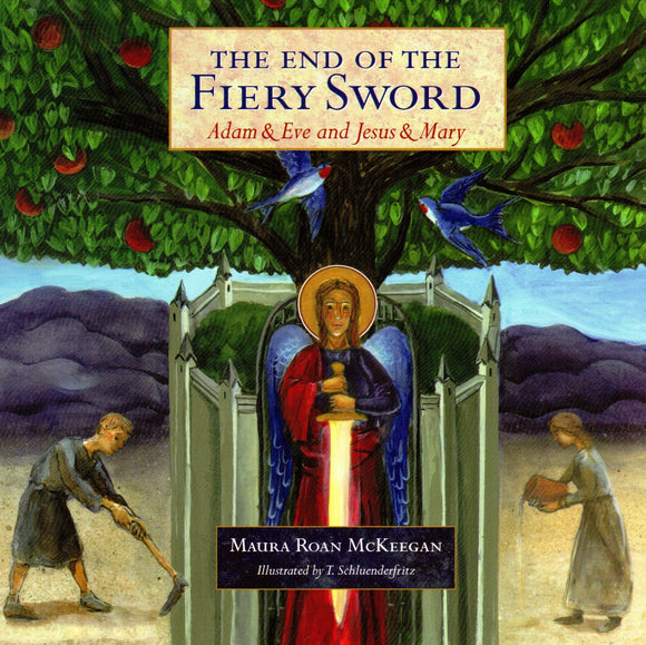 The End of the Fiery Sword: Adam & Eve and Jesus & Mary (PB)