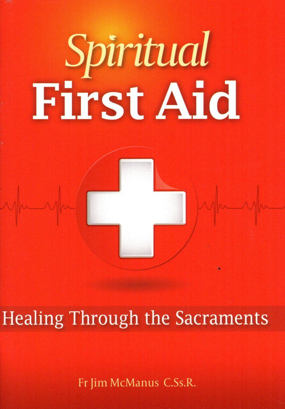 Spiritual First Aid: Healing through the Sacraments
