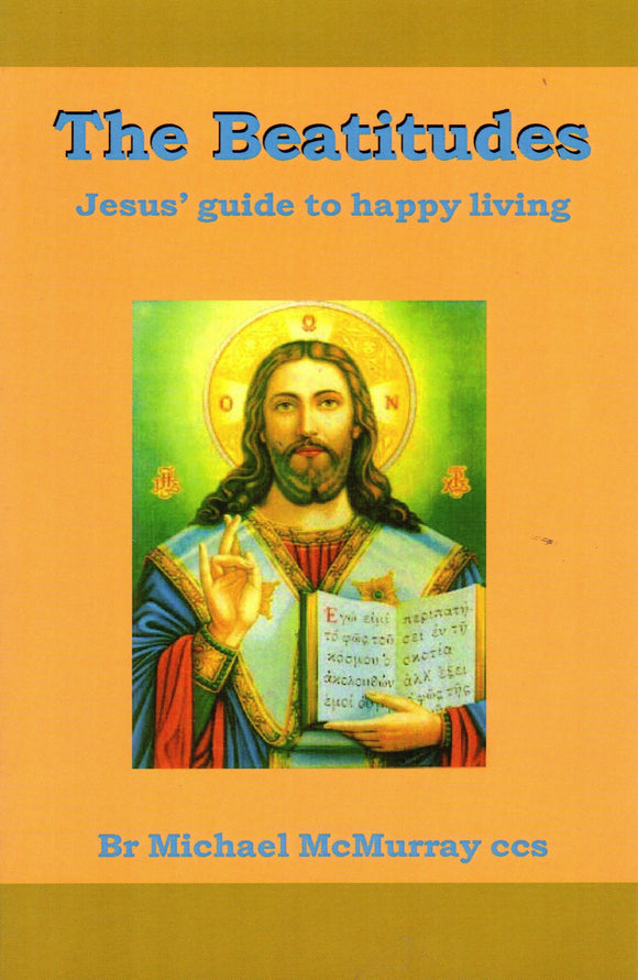 The Beatitudes: Jesus' Guide to Happy Living