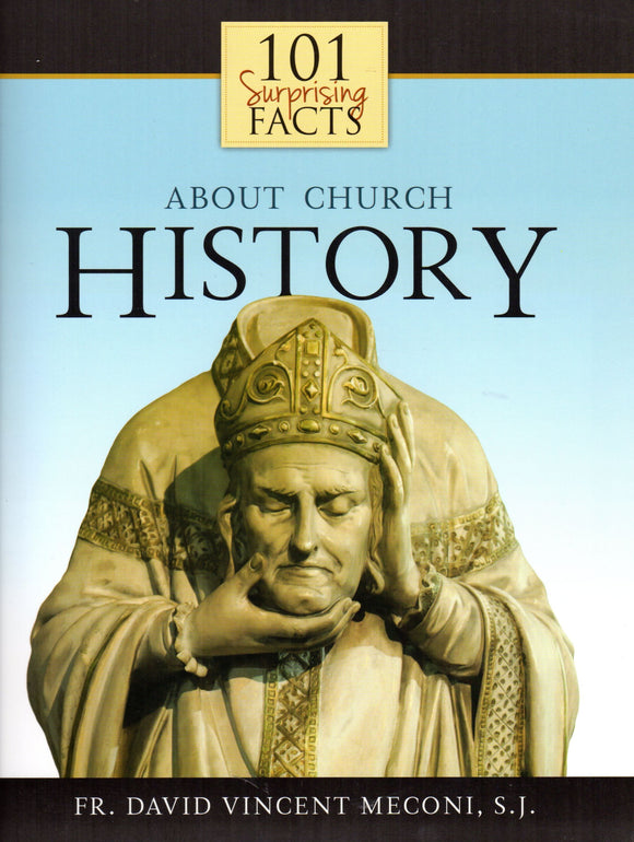 101 Suprising Facts about Church History
