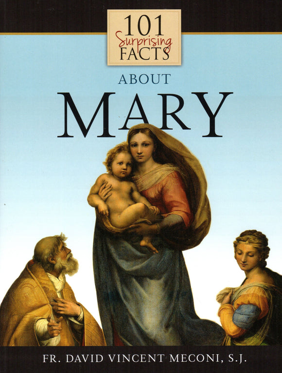 101 Suprising Facts about Mary