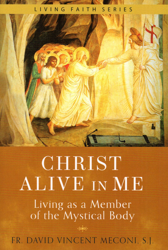 Christ Alive in Me: Living as a Member of the Mystical Body
