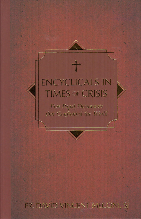 Encyclicals in Times of Crisis: Five Papal Documents that Confronted the World