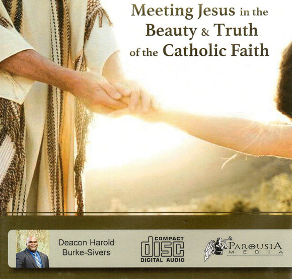 Meeting Jesus in the Beauty & Truth of the Catholic Faith CD