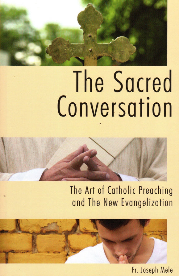 The Sacred Conversation: The Art of Catholic Preaching and the New Evangelisation