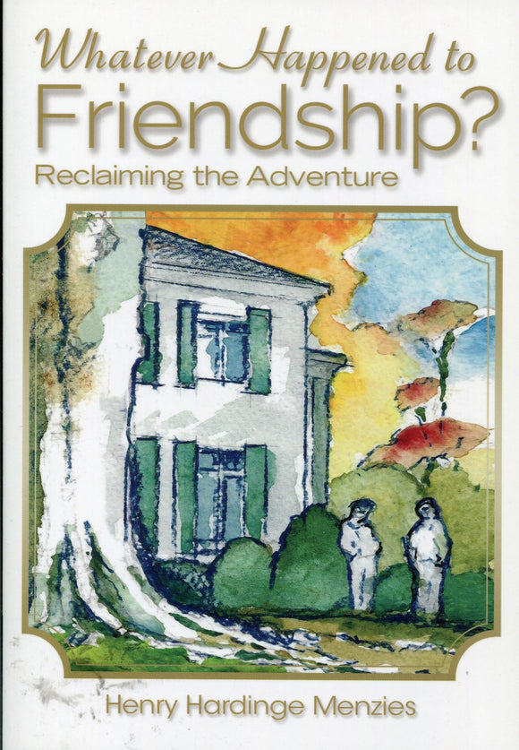 Whatever Happened to Friendship?
