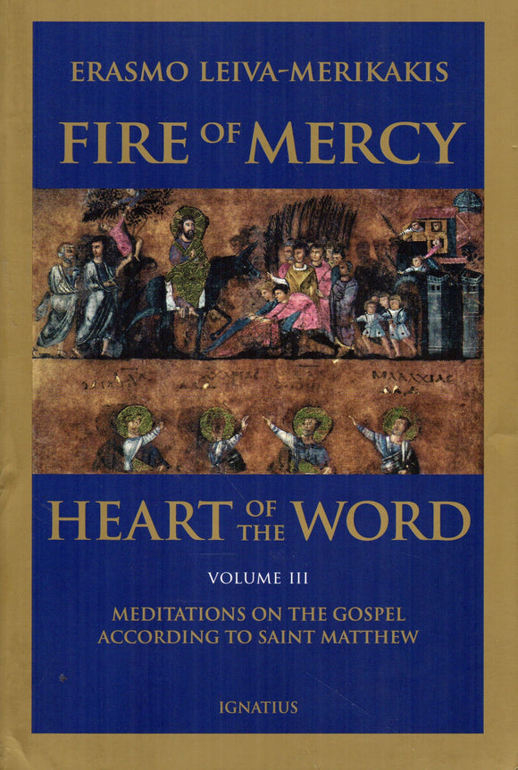 Fire of Mercy, Heart of the Word Vol III: Meditations on the Gospel According to Saint Matthew