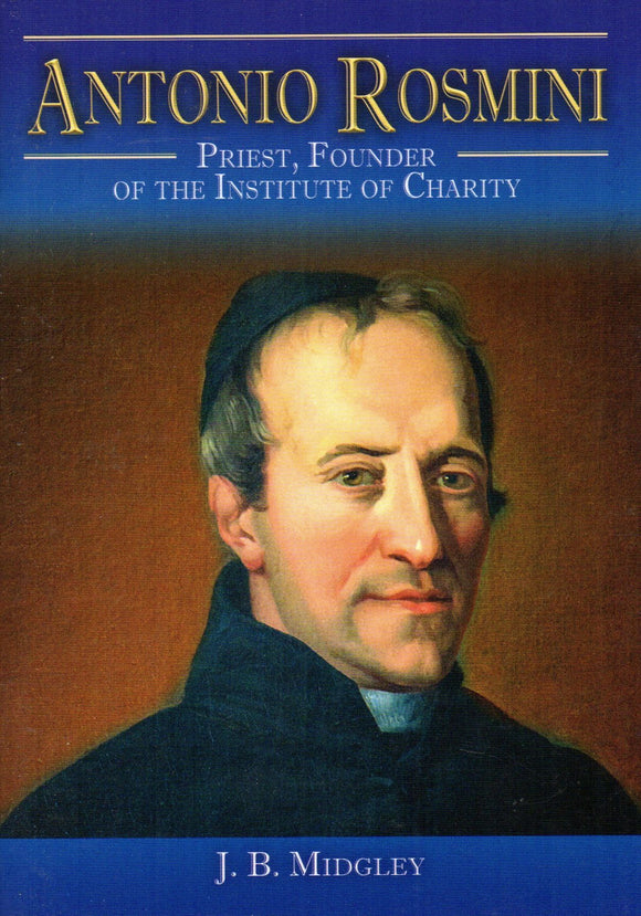 Antonio Rosmini: Priest, Founder of the Institute of Charity