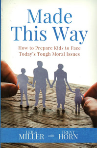 Made This Way: How to Prepare Kids to Face Today's Tough Moral Issues