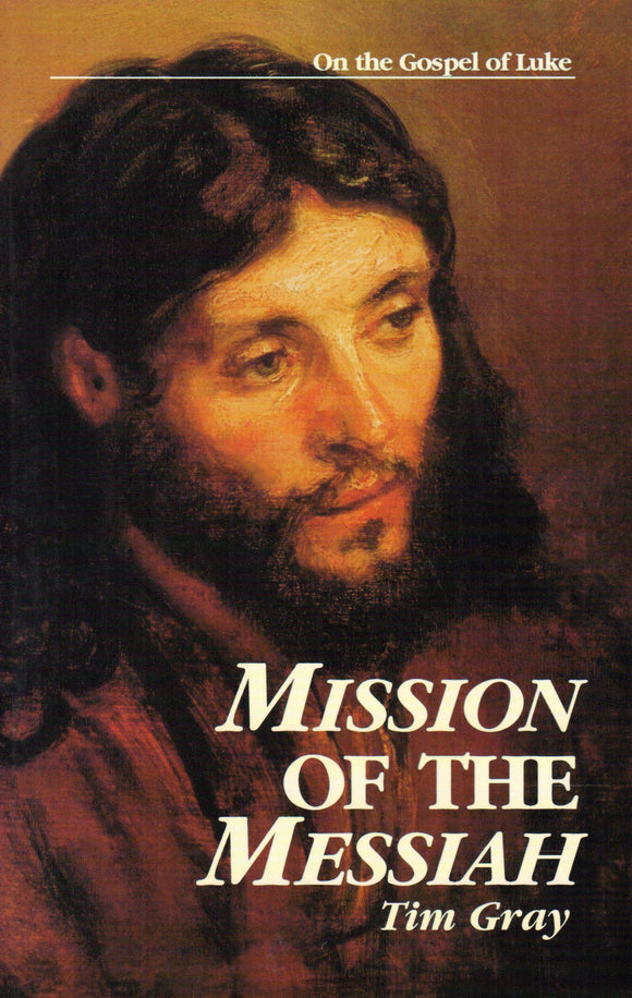 Mission of the Messiah: On the Gospel of Luke
