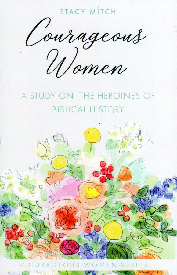 Courageous Women: A Study on the Heroines of Biblical History