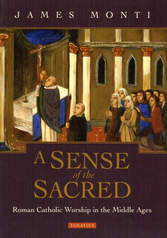 A Sense of the Sacred: Roman Catholic Worship in the Middle Ages