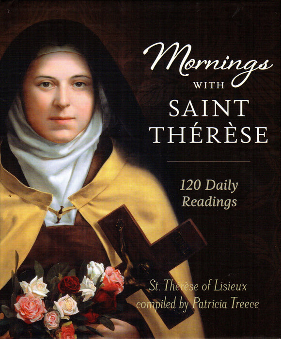 Mornings with Saint Therese: 120 Daily Readings